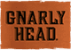 Gnarly Head